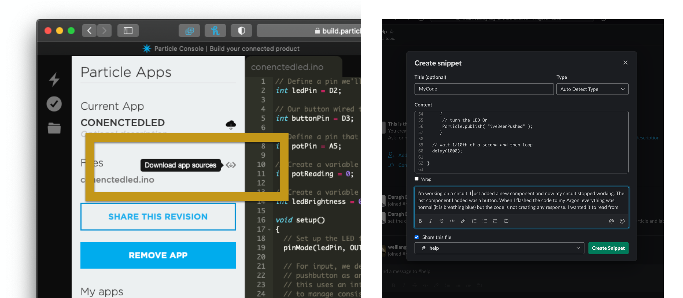 Including your Code. Left: Using the Particle interface you can download your sketch. Right. On Discord you can either attach the code files to a message or you can create a snippet.